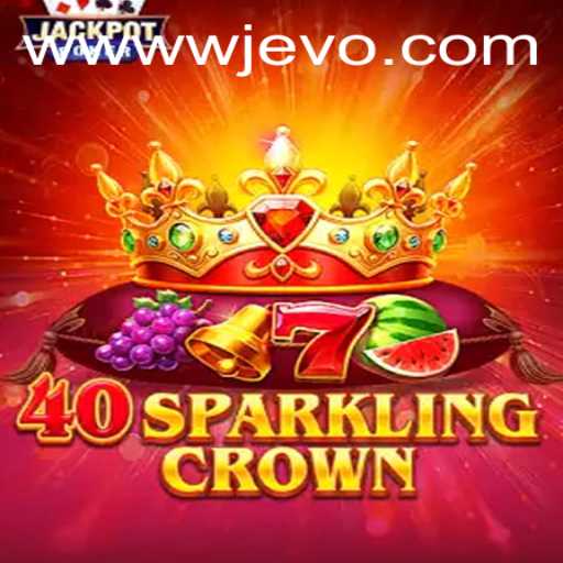 The Enchanting World of 40SparklingCrown: A Captivating Experience with WJEVO APP
