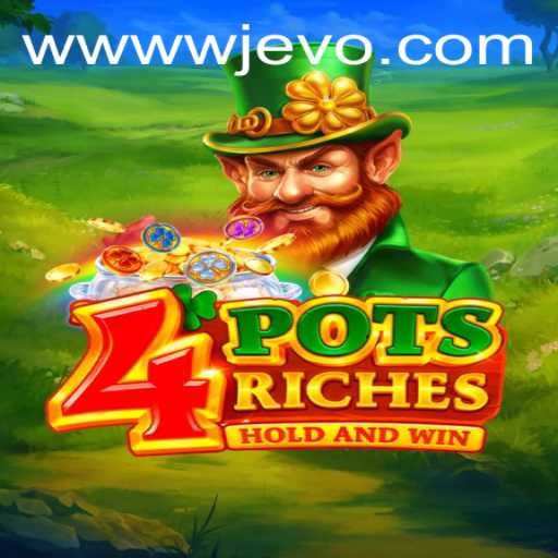 Exploring the Thrills of 4potsriches: A Captivating Gaming Experience with WJEVO APP