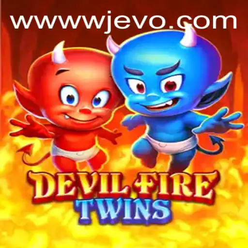 Unveiling DevilFireTwins: A Thrilling Adventure on WJEVO APP