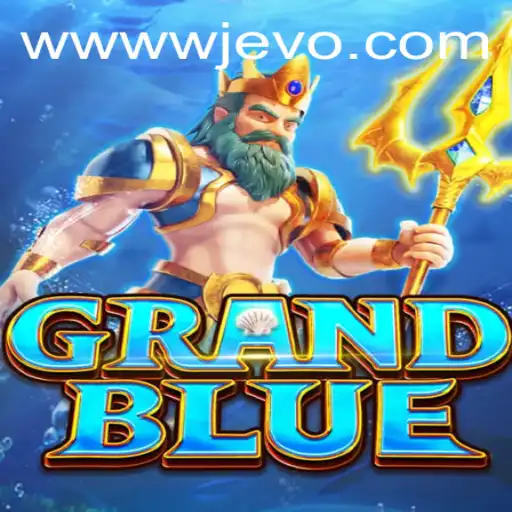 Unveiling GRANDBLUE: An Adventurous Journey with WJEVO APP