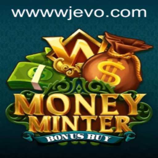 Exploring 'MoneyMinterBonusBuy': The Ultimate Gaming Experience on WJEVO APP